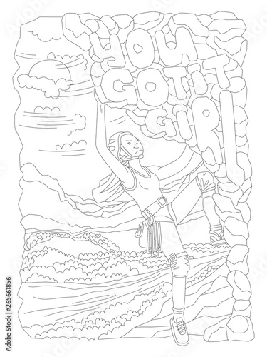 Cute hand draw coloring page with brave climbing girl. Feminist zen art vector illustration of sport girl with words You Got It Girl and landscape for colouring pages. Climbing girl vector outline