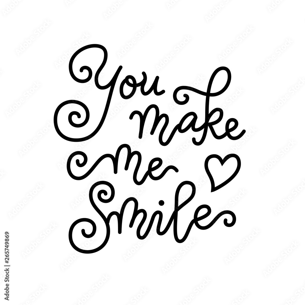 Modern calligraphy lettering of You make me smile with heart in black isolated on white background Modern calligraphy lettering of You make me smile with heart in black isolated on white background