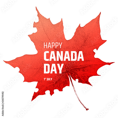 Happy Canada Day poster. Canadian flag. Vector illustration on white background. Greeting card with text and realistic maple leaf - national symbol of country. 