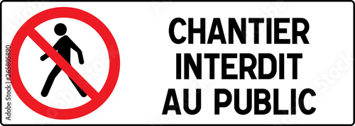No Pedestrian Access industrial sign illustration - Forbidden to the public - No admittance! In french, France
