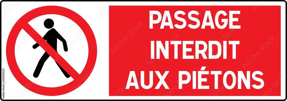 No Pedestrian Access industrial sign illustration - Forbidden to the public - No admittance! In french, France No Pedestrian Access industrial sign illustration - Forbidden to the public - No admittance! In french, France