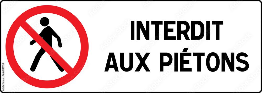 No Pedestrian Access industrial sign illustration - Forbidden to the public - No admittance! In french, France No Pedestrian Access industrial sign illustration - Forbidden to the public - No admittance! In french, France