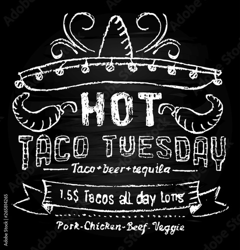 Hot taco tuesday promotion template with chalkboard effect. Chalk lettering mexican food. Vector taco tuesday concept.