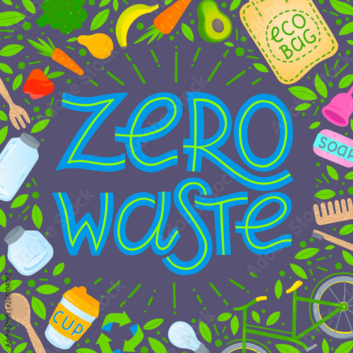 Zero waste concept.Vector illustration with hand drawn lettering eco grocery bag vegetables fruits bicycle glass jars wooden cutlery comb and toothbrush menstrual cup thermo mug.Zero waste principals.