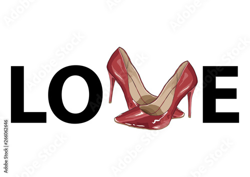 Poster with female stylish high-heeled shoes. Women's red shoes form the letter V in the word love. Poster with the slogan "love". Vector illustration. Hand drawn sketch.