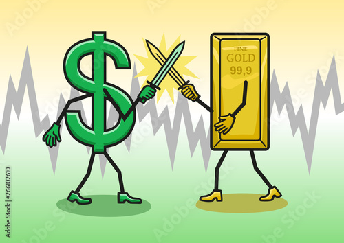 The dollar is fighting gold for dominance.