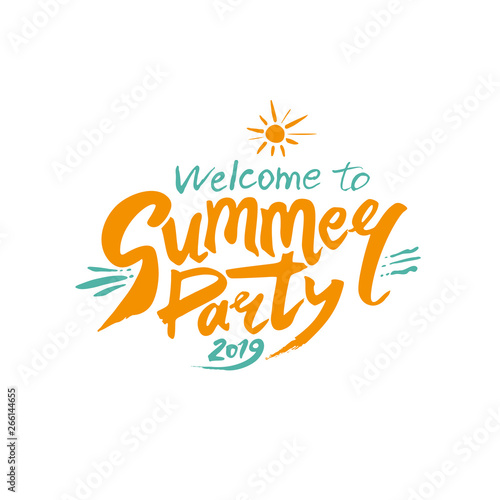 Welcome to Summer Party 2019. Vector thematic logo in bright yellow and turquoise colors. Sun and handwritten sunny inscription. Bright Seasonal Label. Hot summer time.