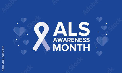 ALS Awareness Month. Amyotrophic lateral sclerosis. Annual campaign is held in May in United  States, and also in June in Canada. Poster, card, banner and background. Vector illustration