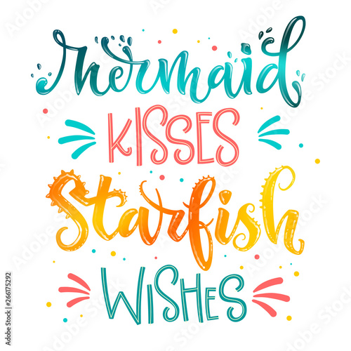 Mermaid Kisses Starfish Wishes hand draw lettering quote. Isolated pink, sea ocean colors realistic water textured phrase