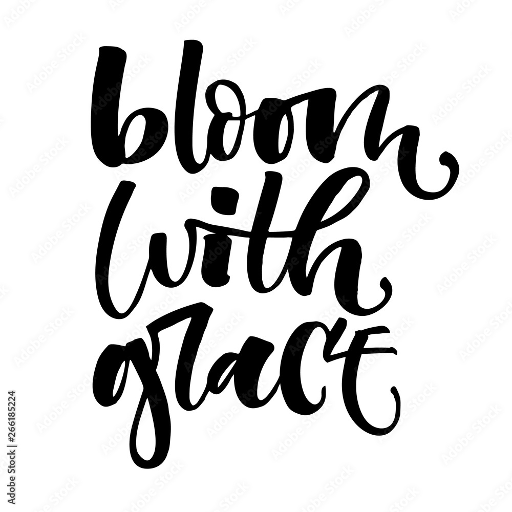 Bloom with Grace hand drawn modern calligraphy motivation quote logo. Bloom with Grace hand drawn modern calligraphy motivation quote logo.