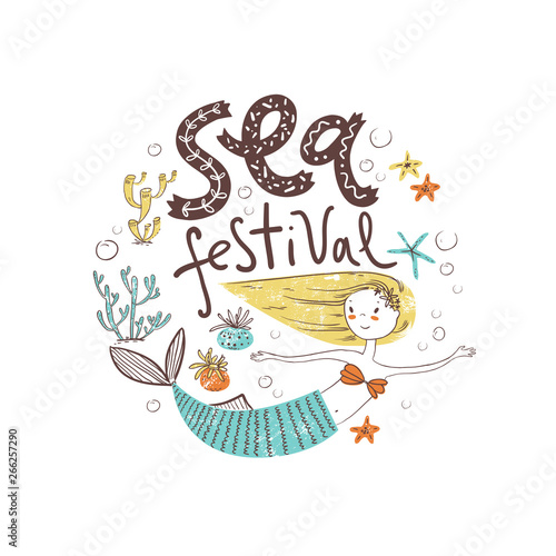 Sea festival poster with cute mermaid. Hand lettering. 