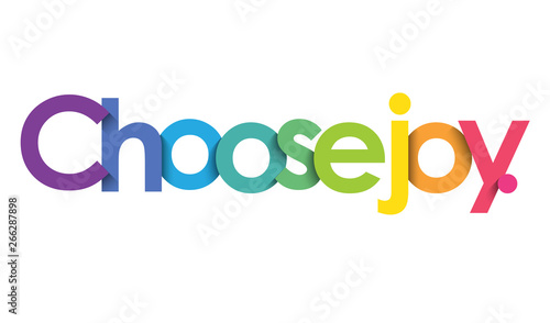 CHOOSE JOY. colorful vector inspirational words banner