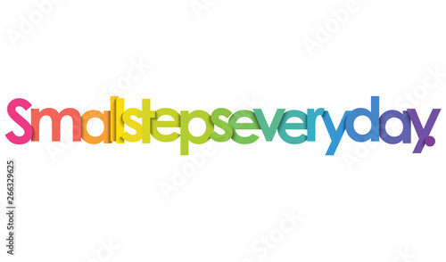 SMALL STEPS EVERY DAY. vector rainbow typography banner