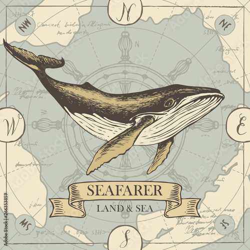 Vector banner with big hand-drawn whale on the background of old map and steering wheel in retro style. Illustration on the theme of travel, adventure and discovery with words Seafarer, Land and sea