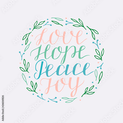 Hand lettering with inspirational quotes Love, hope, peace, joy