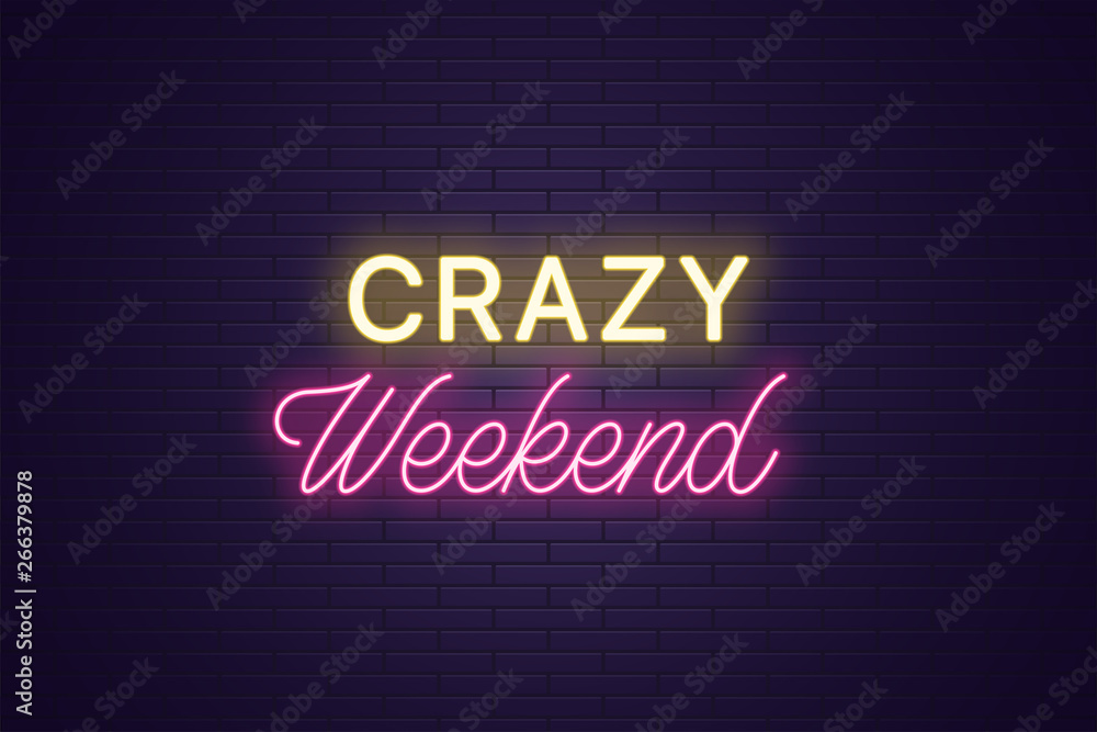 Neon composition of headline Crazy Weekend. Text Neon composition of headline Crazy Weekend. Text