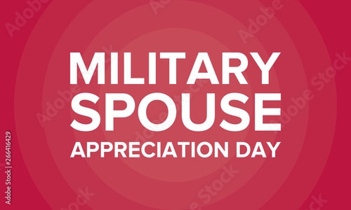 Military Spouse Appreciation Day. Celebrated in the United States. National Day recognition of the contribution, support and sacrifice of the spouses of the Armed Forces. Poster, card, banner. Vector