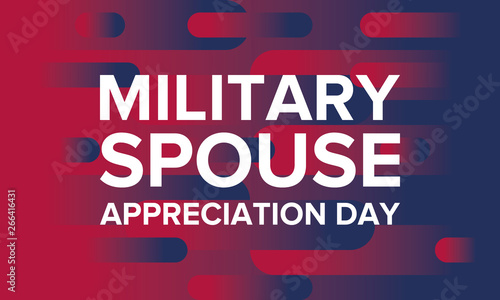 Military Spouse Appreciation Day. Celebrated in the United States. National Day recognition of the contribution, support and sacrifice of the spouses of the Armed Forces. Poster, card, banner. Vector