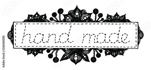 Hand drawn frame, label or logo with flowers, berries, seam and inscription "hand made" for craft products, needlecraft and creative occupation. Black isolated vector illustration on white background