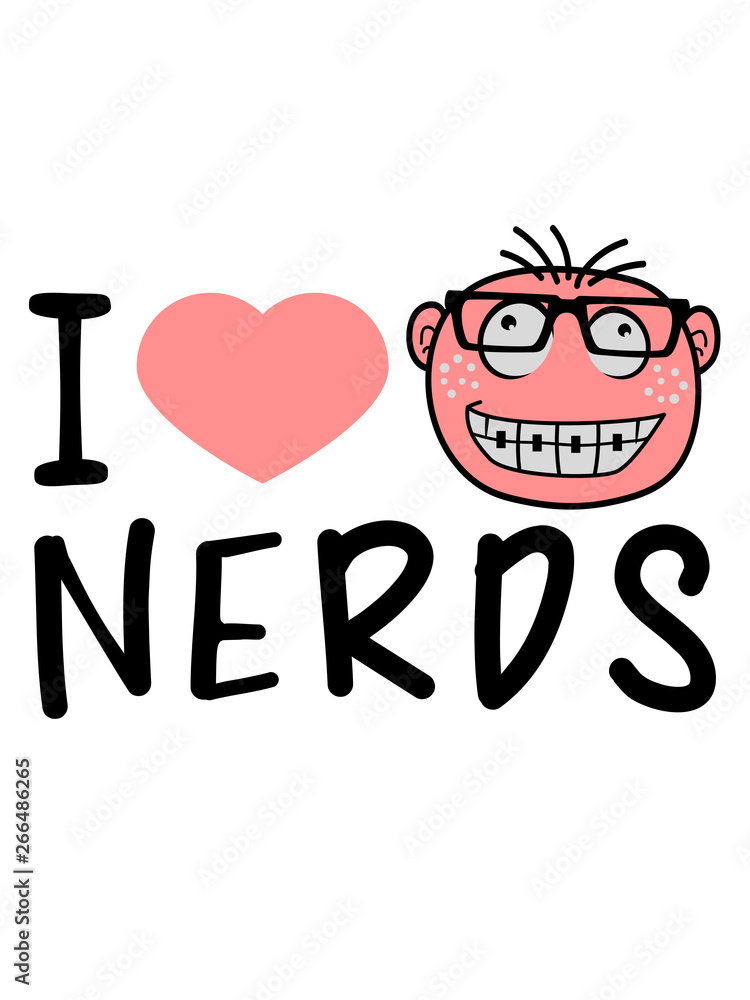 i love nerds hornbrille geek freak pickel zahnspange verrücktes gesicht