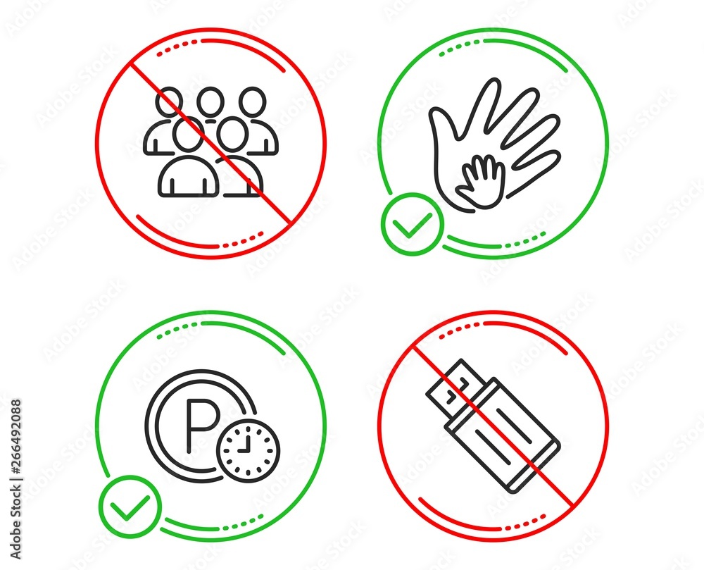 Do or Stop. Parking time, Group and Social responsibility icons simple set. Usb flash sign. Park clock, Developers, Hand. Memory stick. Business set. Line parking time do icon. Prohibited ban stop