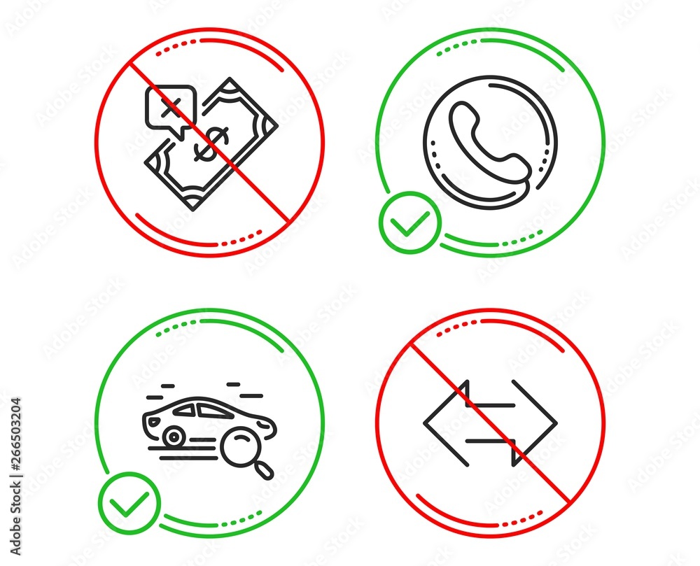 Do or Stop. Search car, Call center and Rejected payment icons simple set. Sync sign. Find transport, Phone support, Bank transfer. Synchronize. Line search car do icon. Prohibited ban stop. Vector