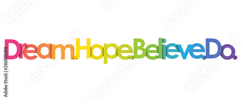 DREAM. HOPE. BELIEVE. DO. vector rainbow typography banner