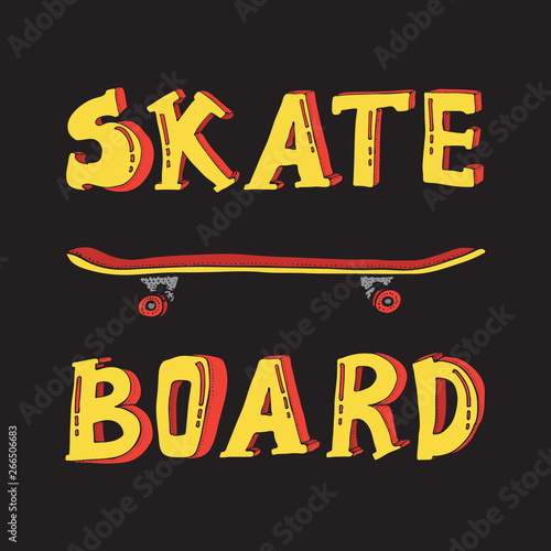 Skateboard hand drawn vector illustration. Doodle Longboard, pennyboard. Lettering skateboard. For poster, t-shirt, textile