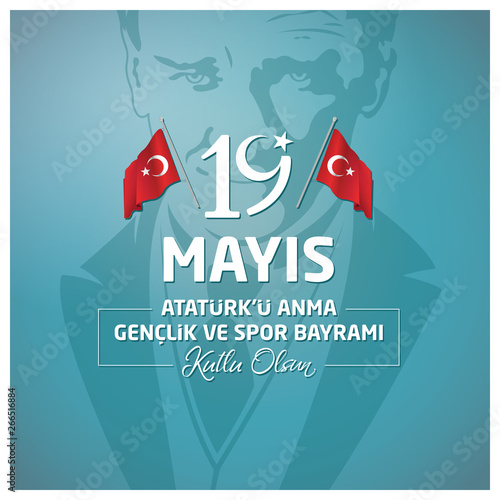 19 mayis Ataturk'u anma genclik ve spor bayrami kutlu olsun, Translation: 19 May the Commemoration of Ataturk, Youth and Sports Day in Turkey happy holiday. 