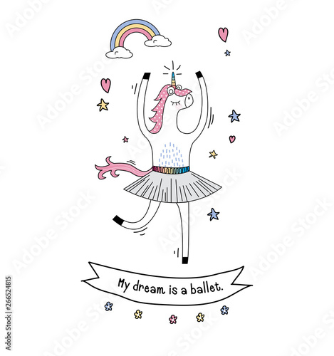 Magic cute unicorn stars and my dream is a ballet.
