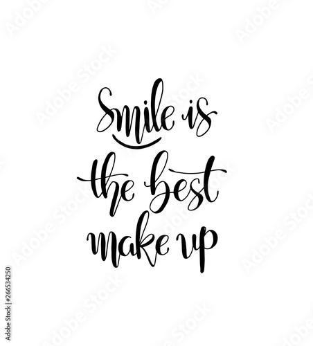 Smile is the best make up. Hand lettering motivation fashion quote for your design - Vector
