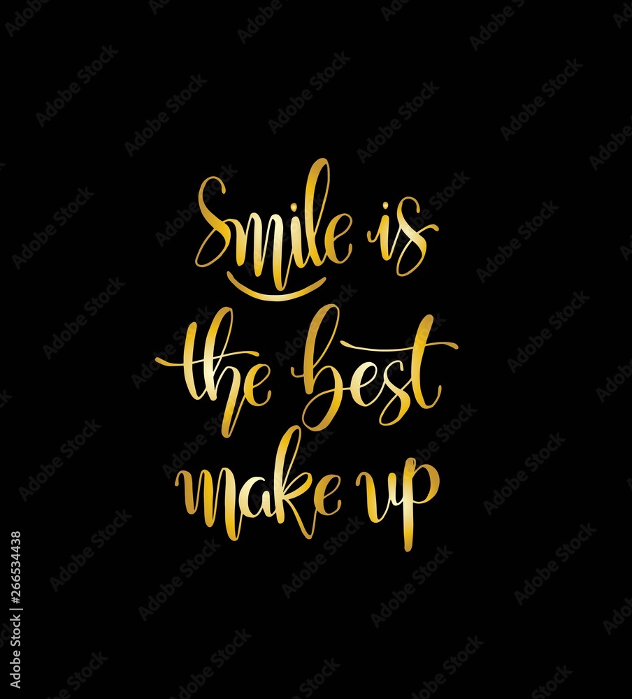 Smile is the best make up. Hand lettering motivation fashion quote for your design - Vector Smile is the best make up. Hand lettering motivation fashion quote for your design - Vector