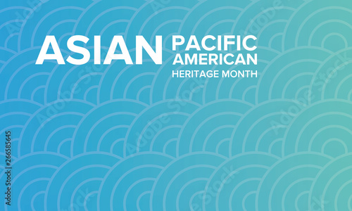 Asian Pacific American Heritage Month. Celebrated in May. It celebrates the culture, traditions, and history of Asian Americans and Pacific Islanders in the United States. Poster, card, banner. Vector