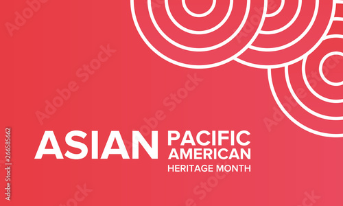 Asian Pacific American Heritage Month. Celebrated in May. It celebrates the culture, traditions, and history of Asian Americans and Pacific Islanders in the United States. Poster, card, banner. Vector