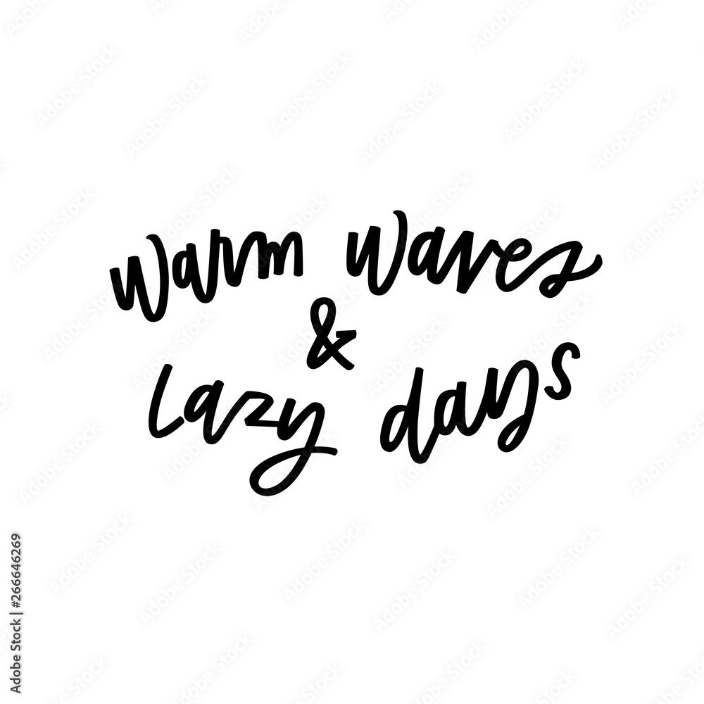 Warm waves and lazy days Warm waves and lazy days