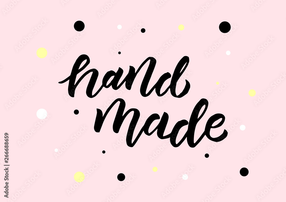 Hand made hand drawn lettering phrase