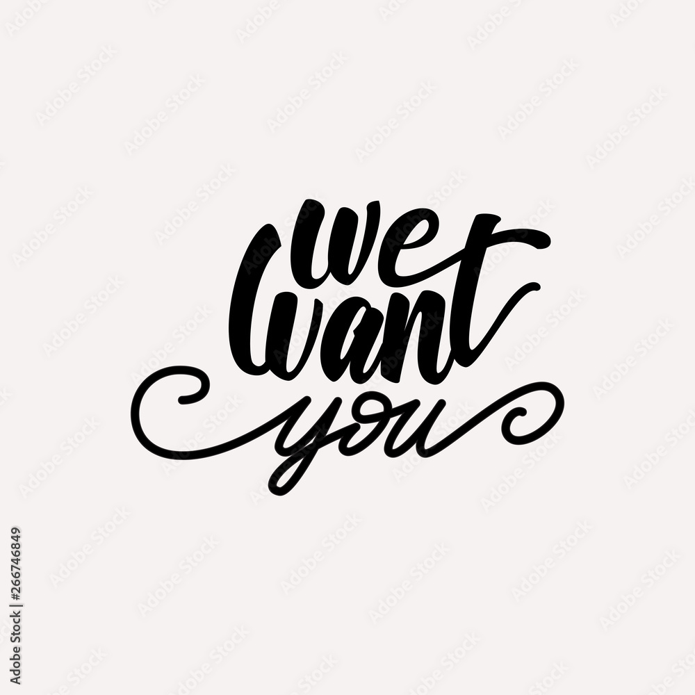 We want you lettering design. vector illustration.