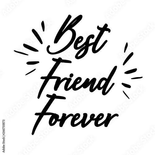 Best friend forever card. Lettering motivation poster. Ink illustration. Modern brush calligraphy. Isolated on white background. - Vector