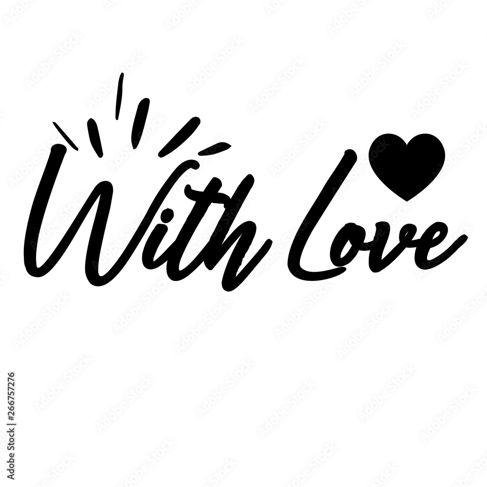 with love card. Lettering motivation poster. Ink illustration. Modern brush calligraphy. Isolated on white background. - Vector with love card. Lettering motivation poster. Ink illustration. Modern brush calligraphy. Isolated on white background. - Vector