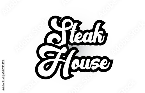 black and white Steak House hand written word text for typography logo icon design