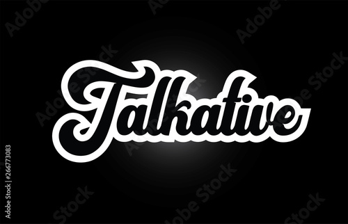 black and white Talkative hand written word text for typography logo icon design