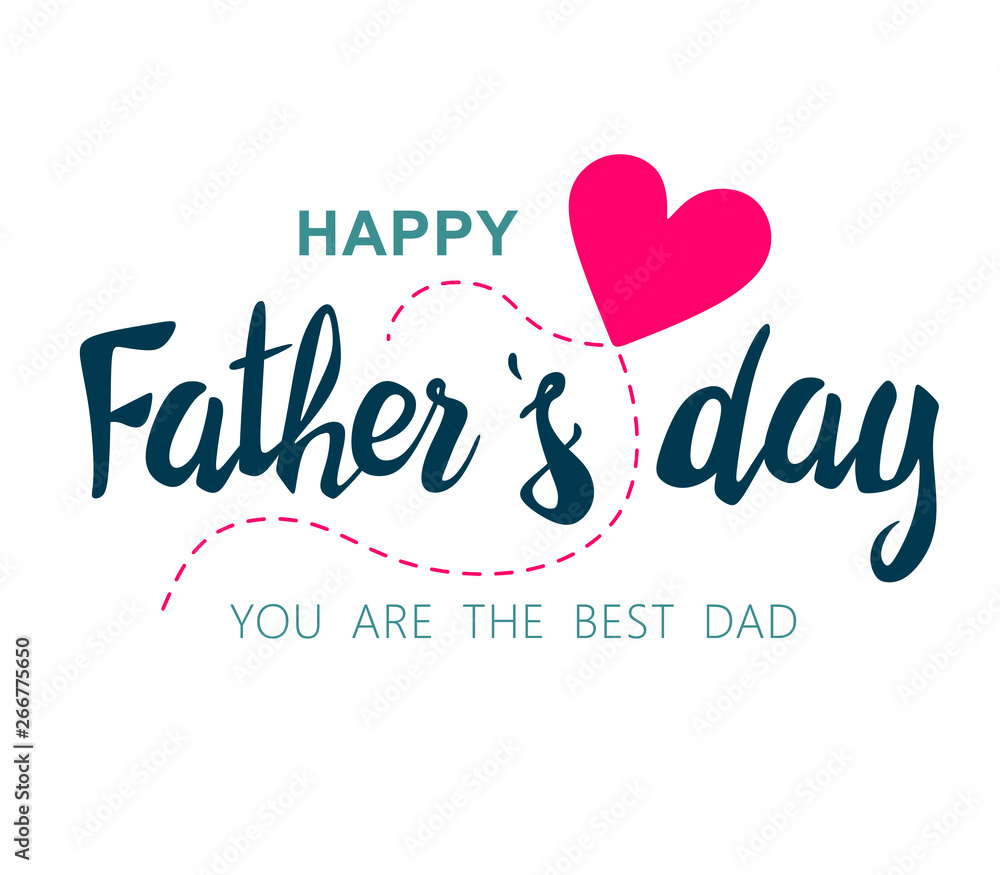 Happy fathers day. Lettering. Template for greeting card with heart, Banner, flyer, invitation, congratulation, poster design. Vector illustration