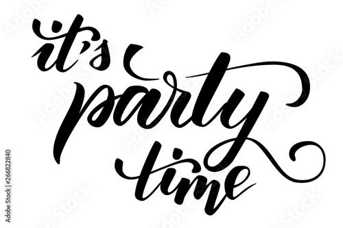Handwritten brush calligraphy Its party time isolated on white. Vector illustration.