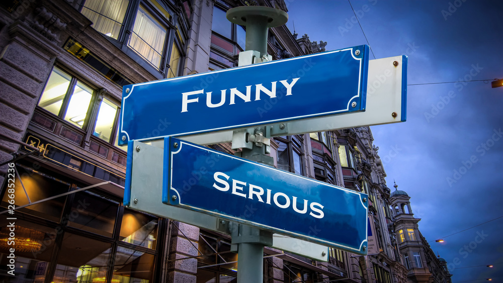 Street Sign Funny versus Serious Street Sign Funny versus Serious