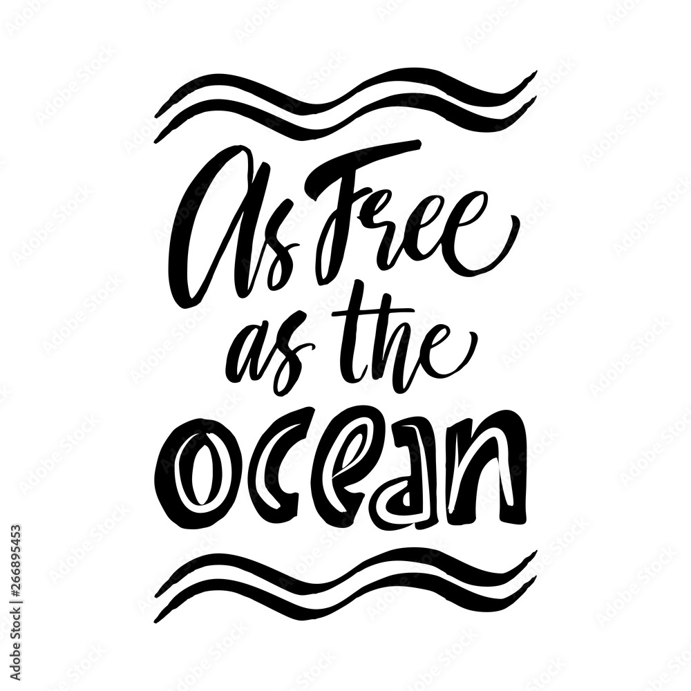 As free as the ocean. Summer labels, logos, hand drawn tags and elements set for summer holiday, travel, beach vacation, sun. Vector illustration. As free as the ocean. Summer labels, logos, hand drawn tags and elements set for summer holiday, travel, beach vacation, sun. Vector illustration.