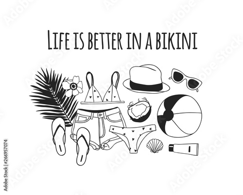 Hand drawn summer quote and illustration. Actual tropical vector background. Artistic doddle drawing. Creative ink art work and text  LIFE IS BETTER IN A BIKINI
