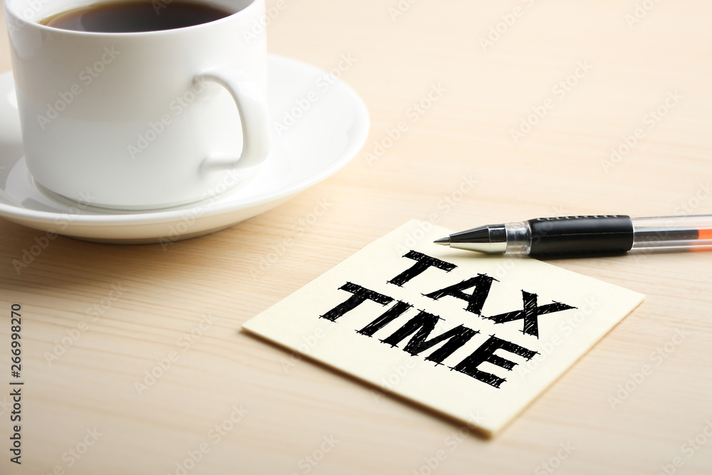 Tax Time Concept On Sticky Note Tax Time Concept On Sticky Note