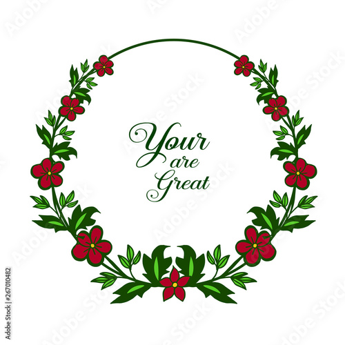 Vector illustration design card your are great with frame flower red and leaves green