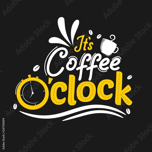 It is coffee o clock