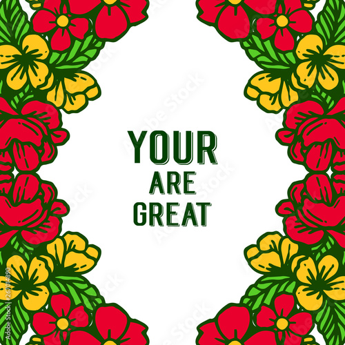 Vector illustration design card your are great with texture colorful flower frame